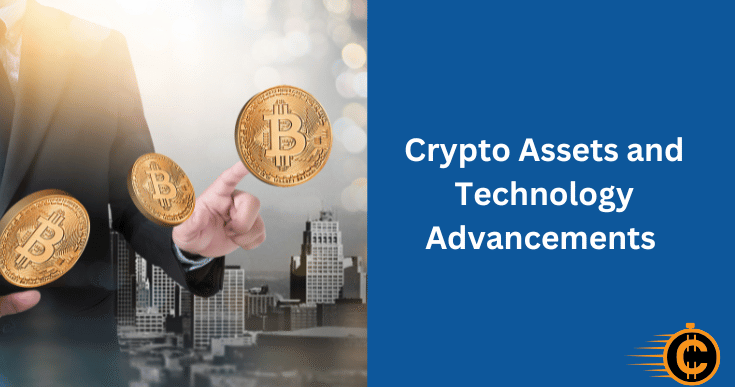 Crypto Assets and Technology Advancements