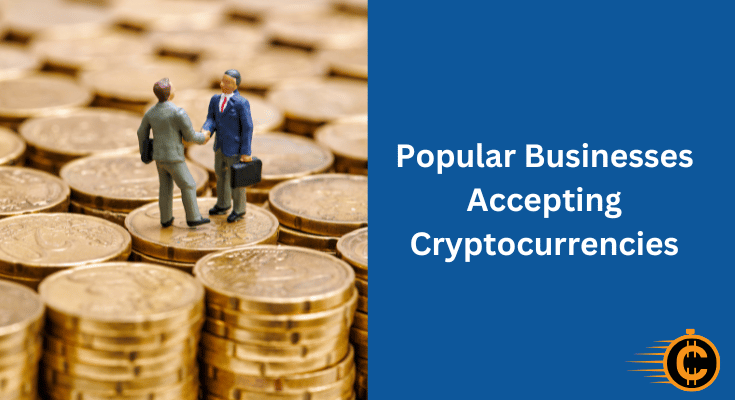10 Popular Businesses Accepting Cryptocurrencies and Why They’re Doing It