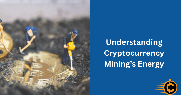 Understanding Cryptocurrency Mining's Energy