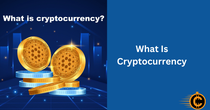 What Is Cryptocurrency And How Does It Work?
