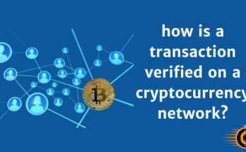 how is a transaction verified on a cryptocurrency network?