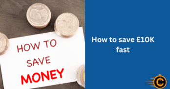 How to save £10K fast